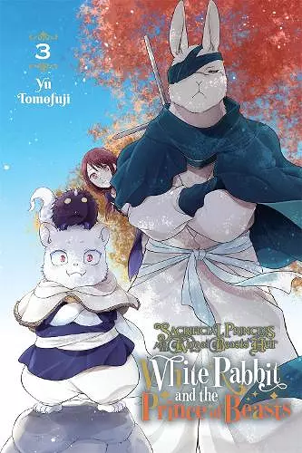 Sacrificial Princess and the King of Beasts Heir: White Rabbit and the Prince of Beasts, Vol. 3 cover