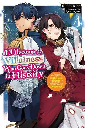 I’ll Become a Villainess Who Goes Down in History, Vol. 4 (novel) cover