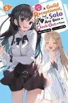 I May Be a Guild Receptionist, but I’ll Solo Any Boss to Clock Out on Time, Vol. 5 (light novel) cover
