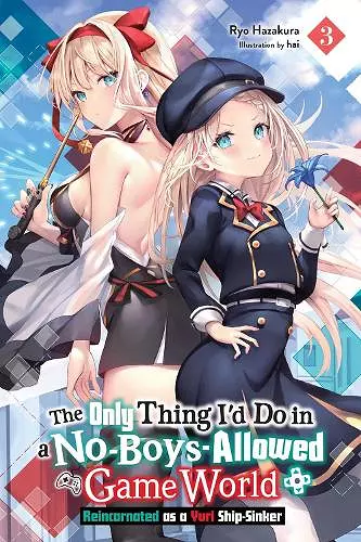 The Only Thing I'd Do in a No-Boys-Allowed Game World, Vol. 3 (novel) cover