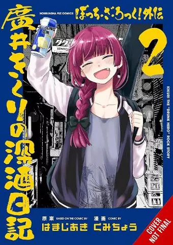 Bocchi the Rock! Side Story: Kikuri Hiroi’s Heavy-Drinking Diary, Vol. 2 cover