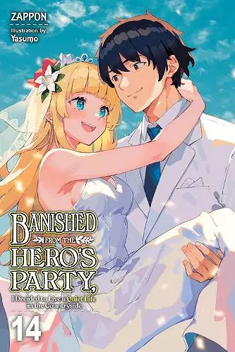 Banished from the Hero's Party, I Decided to Live a Quiet Life in the Countryside, Vol. 14 (light novel) cover