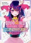 [Oshi no Ko] "Coloring x Idol" Color Activity Book cover