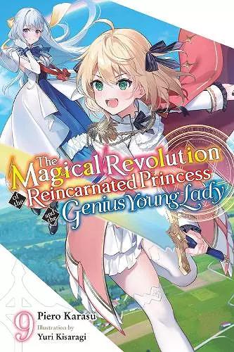 The Magical Revolution of the Reincarnated Princess and the Genius Young Lady, Vol. 9 (novel) cover