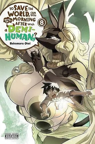 To Save the World, Can You Wake Up the Morning After with a Demi-Human?, Vol. 8 cover