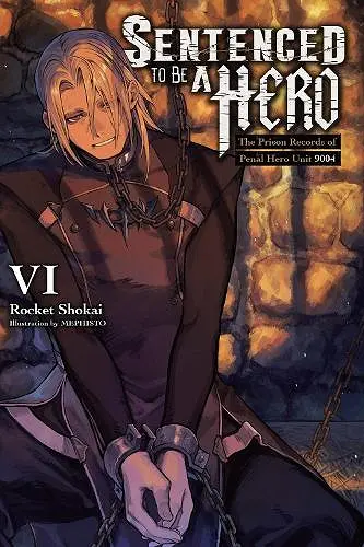 Sentenced to Be a Hero, Vol. 6 (light novel) cover
