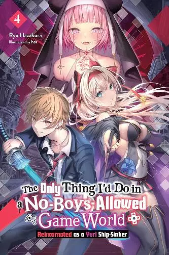 The Only Thing I'd Do in a No-Boys-Allowed Game World, Vol. 4 (novel) cover