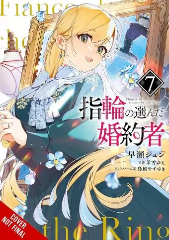 The Fiancee Chosen by the Ring, Vol. 7 cover
