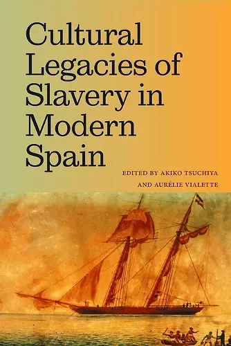 Cultural Legacies of Slavery in Modern Spain cover