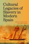 Cultural Legacies of Slavery in Modern Spain cover