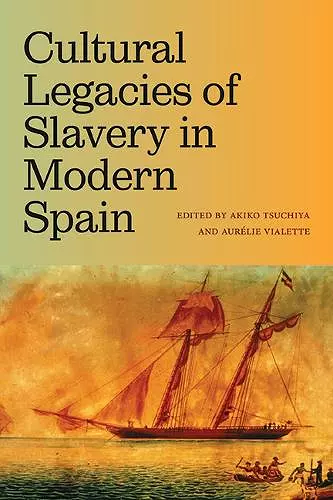 Cultural Legacies of Slavery in Modern Spain cover