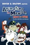 Animation in Mexico, 2006 to 2022 cover