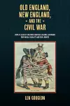 Old England, New England, and the Civil War cover