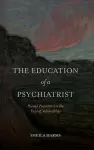 The Education of a Psychiatrist cover