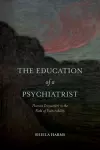 The Education of a Psychiatrist cover