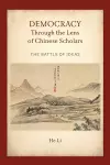 Democracy Through the Lens of Chinese Scholars cover