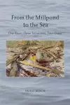 From the Millpond to the Sea cover
