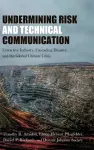 Undermining Risk and Technical Communication cover