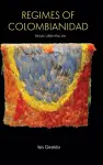 Regimes of Colombianidad cover
