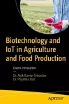 Biotechnology and IoT in Agriculture and Food Production cover