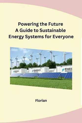 Powering the Future A Guide to Sustainable Energy Systems for Everyone cover