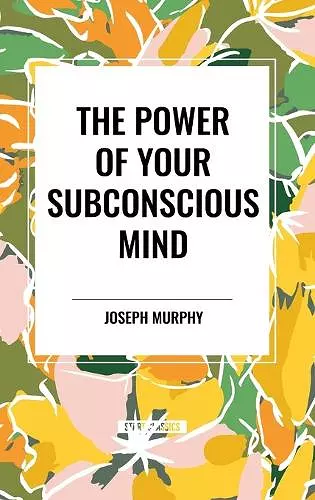 The Power of Your Subconscious Mind cover