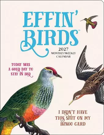 Effin' Birds 2027 Monthly/Weekly Planner Calendar cover