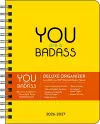 You Are a Badass Deluxe Organizer 17-Month 2026-2027 Weekly/Monthly Planner cover