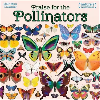Praise for the Pollinators 2027 Mini Wall Calendar cover