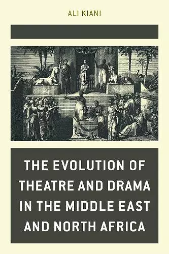 The Evolution of Theatre and Drama in the Middle East and North Africa cover