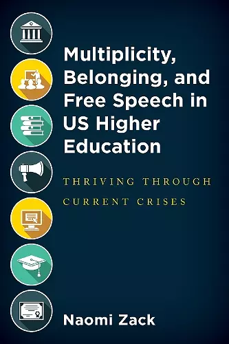 Multiplicity, Belonging, and Free Speech in US Higher Education cover