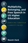 Multiplicity, Belonging, and Free Speech in US Higher Education cover