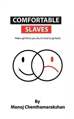 Comfortable slaves -Wake up! Once you do, its hard to go back. cover