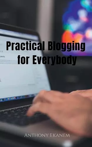 Practical Blogging for Everybody cover