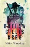 The Outlaw Gillis Kerg ... Physics, Lust and Greed Series cover