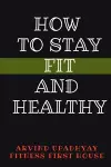 How to Stay Fit and Healthy cover