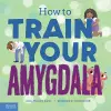 How to Train Your Amygdala cover