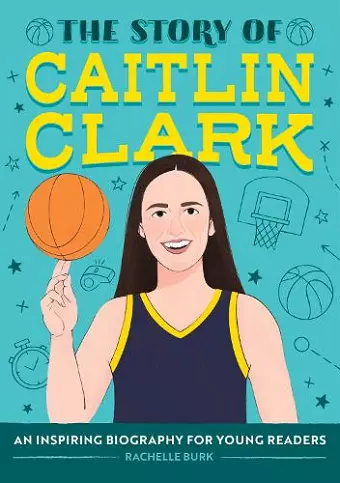 The Story of Caitlin Clark cover