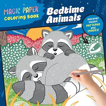 Magic Paper Coloring Book: Bedtime Animals cover