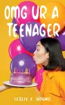OMG UR A Teenager cover