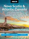 Moon Nova Scotia & Atlantic Canada: With New Brunswick, Prince Edward Island, Newfoundland & Labrador cover