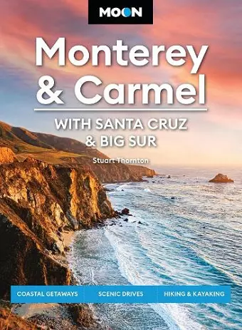 Moon Monterey & Carmel: With Santa Cruz & Big Sur (Eighth Edition) cover