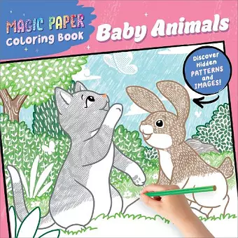 Magic Paper Coloring Book: Baby Animals cover