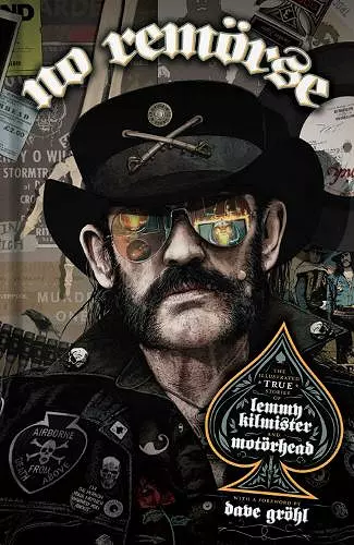 NO REMÖRSE: The Illustrated True Stories of Lemmy Kilmister and Motörhead cover
