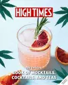 High Times: The Official Book of Cannabis Cocktails, Mocktails, and High Teas cover