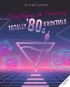 Totally '80s Cocktails cover