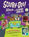 Scooby-Doo! and the Attack of the Scooby Snacks [An Official Cookbook] cover