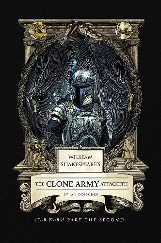 William Shakespeare's The Clone Army Attacketh: Star Wars Part the Second cover