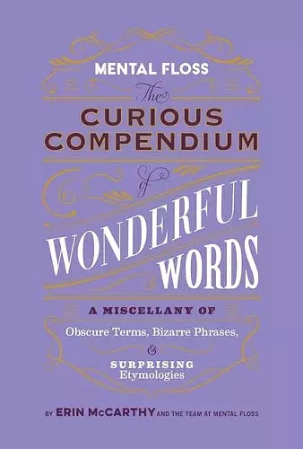 Mental Floss: Curious Compendium of Wonderful Words  cover