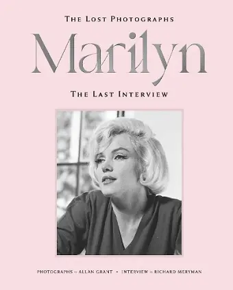 Marilyn: The Lost Photographs, the Last Interview cover
